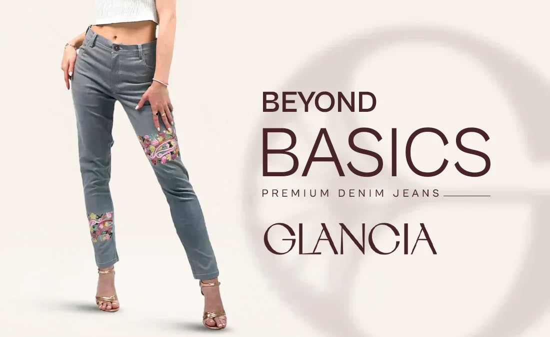 Beyond Basics: Premium Denim Jeans by Glancia